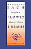 Mastering Bach Flower Therapies