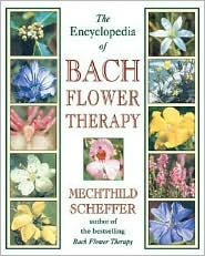 The Encyclopedia of Bach Flower Therapy - Scheffer